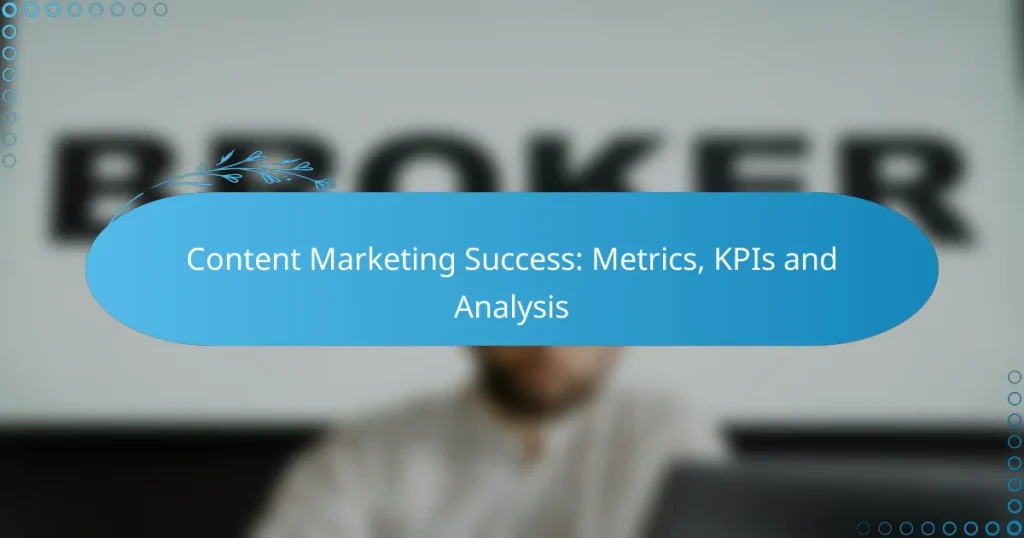 Content Marketing Success: Metrics, KPIs and Analysis