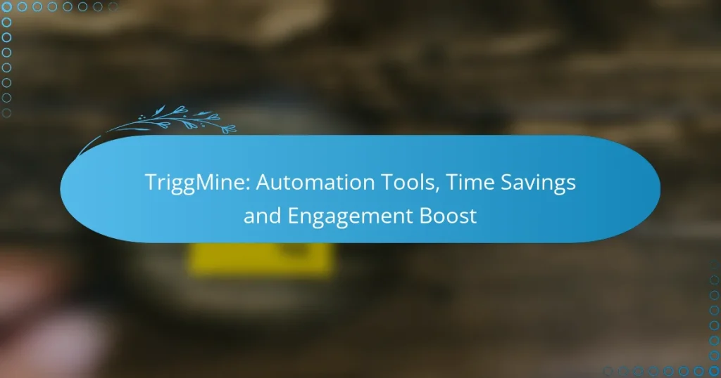 TriggMine: Automation Tools, Time Savings and Engagement Boost