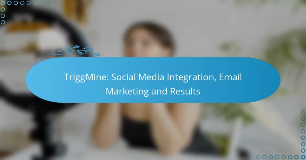 TriggMine: Social Media Integration, Email Marketing and Results