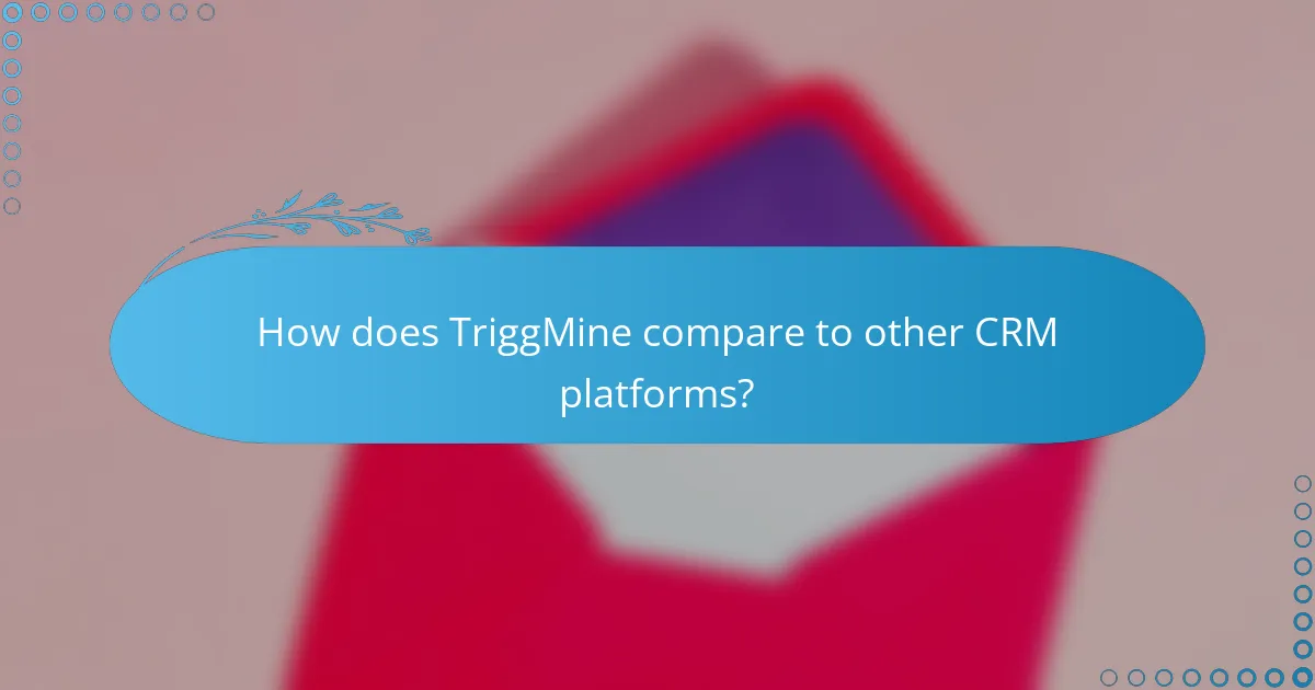 How does TriggMine compare to other CRM platforms?
