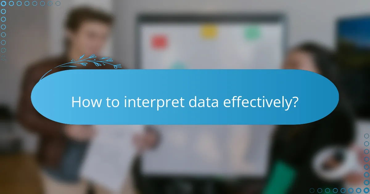 How to interpret data effectively?