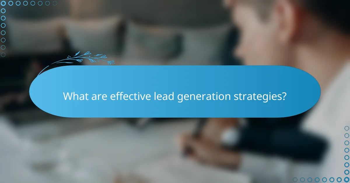 What are effective lead generation strategies?
