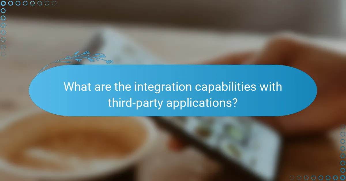 What are the integration capabilities with third-party applications?