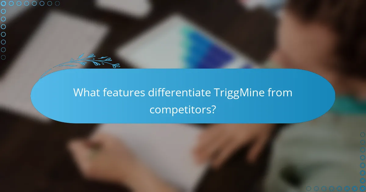 What features differentiate TriggMine from competitors?